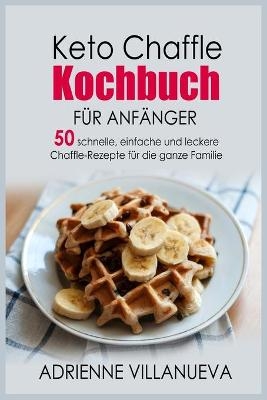 Keto Chaffle Kochbuch Fur Anfanger