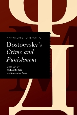 Approaches to Teaching Dostoevsky's Crime and Punishment