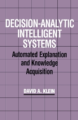 Decision-Analytic Intelligent Systems - David A. Klein