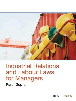 Industrial Relations and Labour Laws for Managers - Parul Gupta