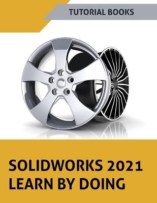 SOLIDWORKS 2021 Learn by doing - Tutorial Books
