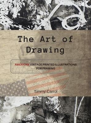 The Art of Drawing - Timmy Carrol