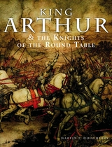 King Arthur and the Knights of the Round Table -  Martin J Dougherty
