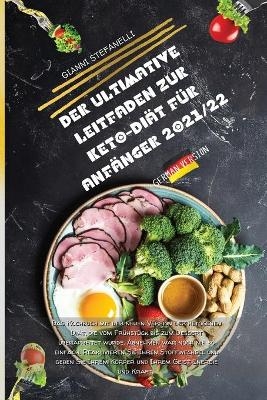 Der Ultimative Leitfaden Zur Keto-Di&auml;t F&uuml;r Anf&auml;nger 2021/22 -  Gianni Stefanelli
