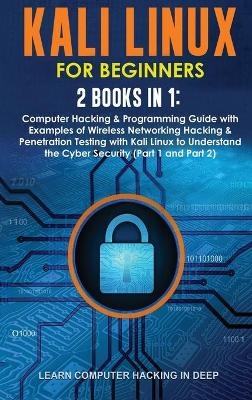 Kali Linux for Beginners -  Learn Computer Hacking In Deep