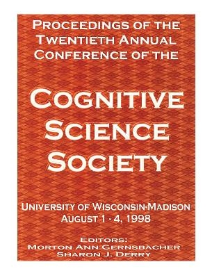 Proceedings of the Twentieth Annual Conference of the Cognitive Science Society