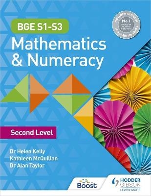 BGE S1&ndash;S3 Mathematics & Numeracy: Second Level - Dr Helen Kelly, Kate McQuillan, Dr Alan Taylor