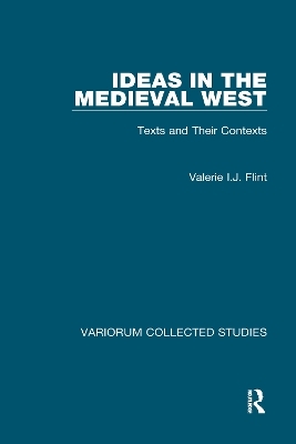Ideas in the Medieval West - Valerie I.J. Flint