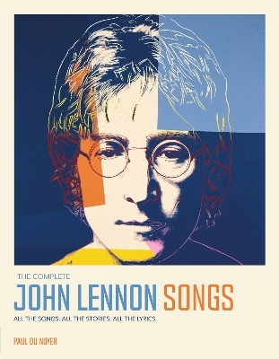 The Complete John Lennon Songs - Paul Du Noyer