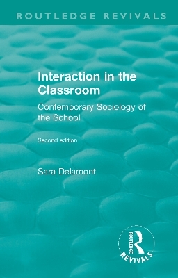 Interaction in the Classroom - Sara Delamont