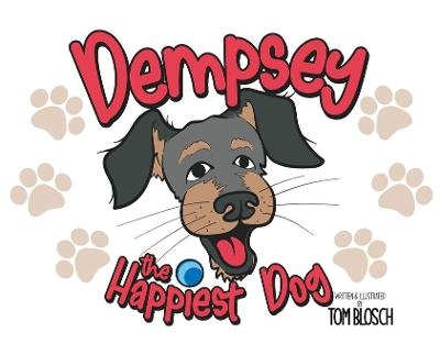 Dempsey the Happiest Dog - Tom A Blosch