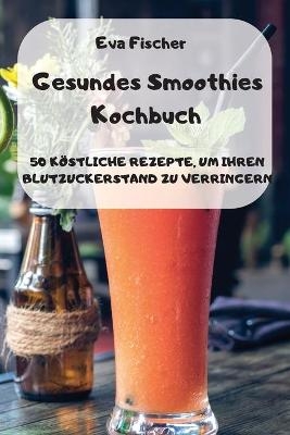Gesundes Smoothies Kochbuch