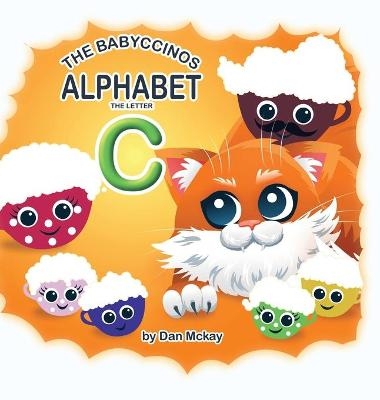 The Babyccinos Alphabet The Letter C - Dan McKay