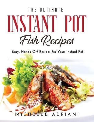 The Ultimate Instant Pot Fish Recipes