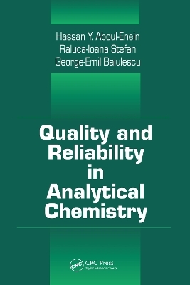 Quality and Reliability in Analytical Chemistry - George E. Baiulescu, Raluca-Ioana Stefan, Hassan Y. Aboul-Enein