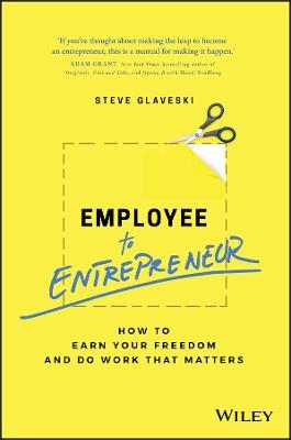 Employee to Entrepreneur - Steve Glaveski