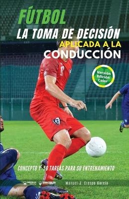 Fútbol. La toma de decisión aplicada a la conducción