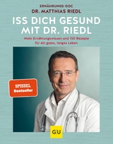 Iss dich gesund mit Dr. Riedl - Dr. med. Matthias Riedl