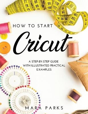 How to Start Cricut - Mara Parks