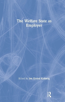 The Welfare State as Employer - Jon Eivind Kolberg