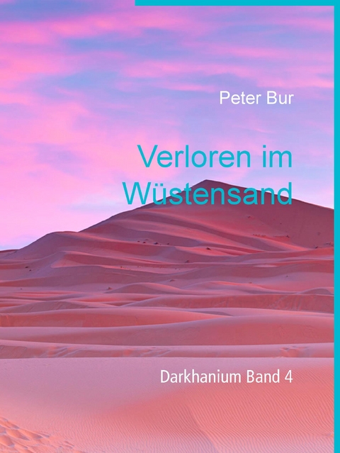 Verloren im W&uuml;stensand - Peter Bur