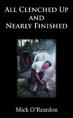 All Clenched Up and Nearly Finished