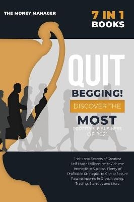 QUIT BEGGING [7 in 1] - The Money Manager