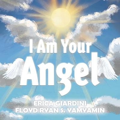I Am Your Angel - Erica Giardini