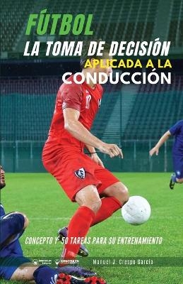 Fútbol. La toma de decisión aplicada a la conducción