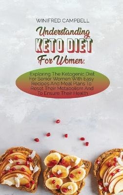 Understanding Keto Diet For Women - Winifred Campbell