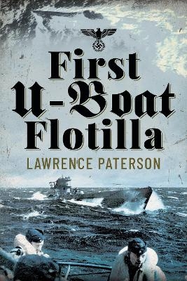 First U-Boat Flotilla - Lawrence Paterson