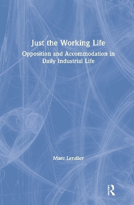 Just the Working Life - Marc Lendler