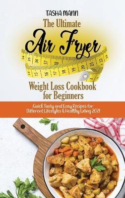 The Ultimate Air Fryer Weight Loss Cookbook for Beginners