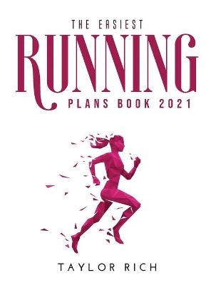 The Easiest Running Plans Book 2021 - Taylor Rich