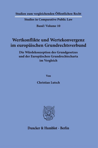 Wertkonflikte und Wertekonvergenz im europäischen Grundrechtsverbund.