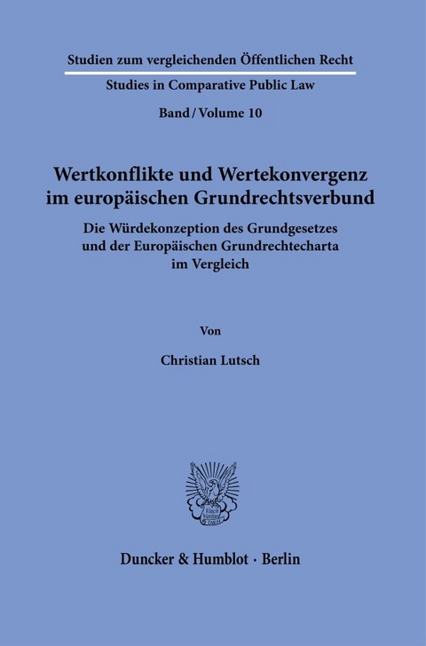 Wertkonflikte und Wertekonvergenz im europ&auml;ischen Grundrechtsverbund. - Christian Lutsch