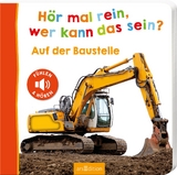 H&ouml;r mal rein, wer kann das sein? &ndash; Auf der Baustelle