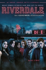 Riverdale - Die geheimen Geschichten - Roberto Aguirre-Sacasa, Aaron Allen, Joe Eisma, Will Ewing, Michael Grassi, Ross Maxwell, Brian E. Paterson, Tessa Leigh Williams, Thomas Pitilli, Janice Chiang, John Worlman, Andre Szymanowicz