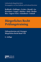 B&uuml;rgerliches Recht Pr&uuml;fungstraining - Peter Bydlinski, Silvia Dullinger, Bernhard Eccher, Lukas Herndl, Gert Iro, Ferdinand Kerschner, Brigitta Lurger, Martina Melcher, Christian Rabl, Andreas Riedler, Olaf Riss, Katharina Sagerer-Foric, Thomas Schoditsch, Manfred Umlauft