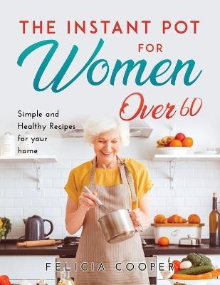 The Instant Pot Cookbook for Women Over 60