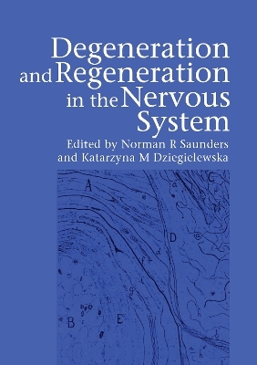 Degeneration and Regeneration in the Nervous System - 