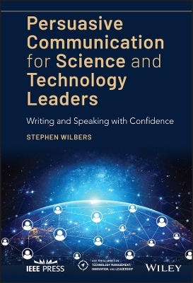 Persuasive Communication for Science and Technology Leaders - Stephen Wilbers