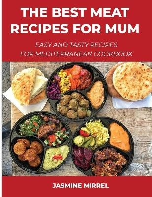 The Best Meat Recipes for Mum - Jasmine Mirrel