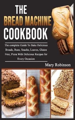 The Bread Machine Cookbook