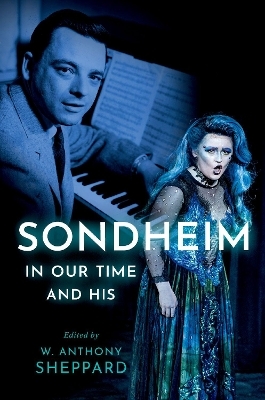 Sondheim in Our Time and His - 