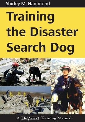 Training the Disaster Search Dog - Shirley M Hammond