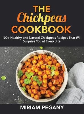The Chickpeas Cookbook - Miriam Pegany
