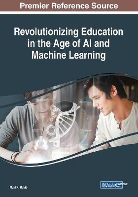 Revolutionizing Education in the Age of AI and Machine Learning - 