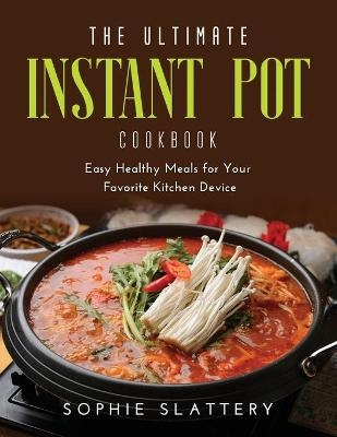 The Ultimate Instant Pot Cookbook