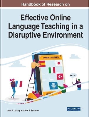 Handbook of Research on Effective Online Language Teaching in a Disruptive Environment